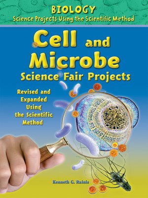 cover image of Cell and Microbe Science Fair Projects, Revised and Expanded Using the Scientific Method
